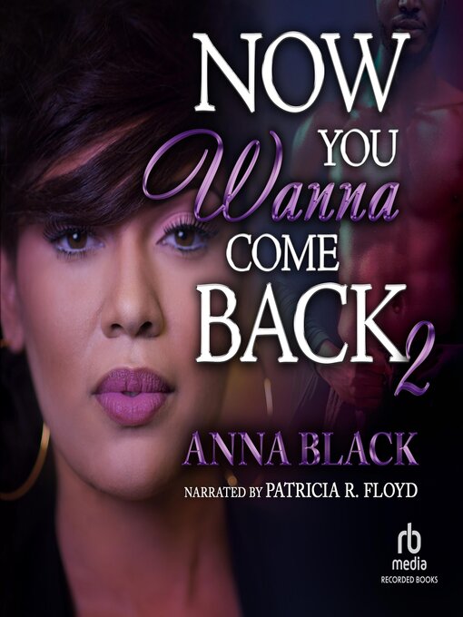 Title details for Now You Wanna Come Back 2 by Anna Black - Available